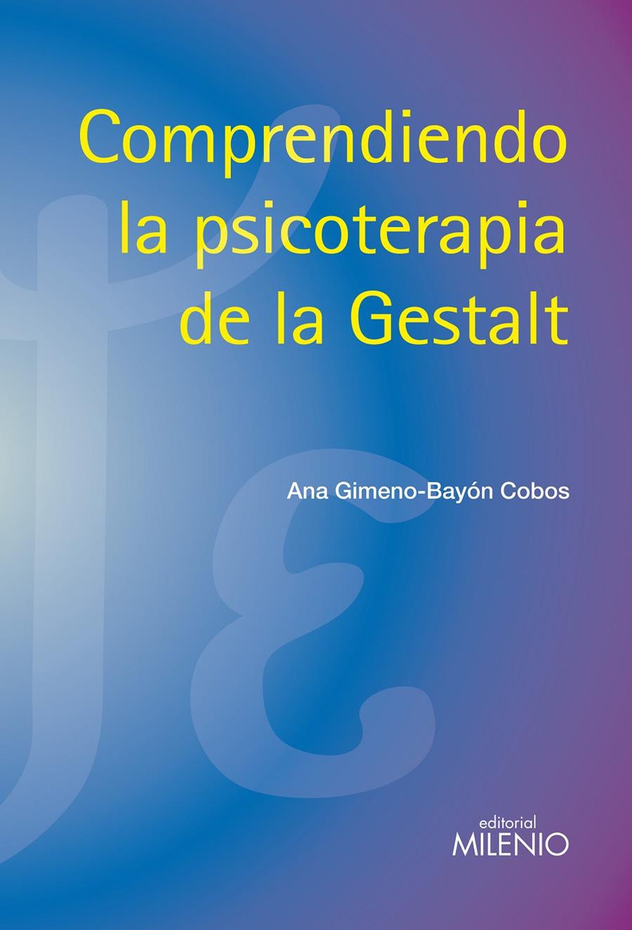COMPRENDIENDO LA PSICOTERAPIA DE LA GESTALT | 9788497434874 | GIMENO BAYON, ANA | Galatea Llibres | Librería online de Reus, Tarragona | Comprar libros en catalán y castellano online