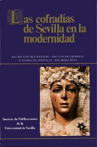 COFRADIAS DE SEVILLA EN LA MODERNIDAD, LAS | 9788447205097 | SANCHEZ MANTERO, RAFAEL | Galatea Llibres | Librería online de Reus, Tarragona | Comprar libros en catalán y castellano online