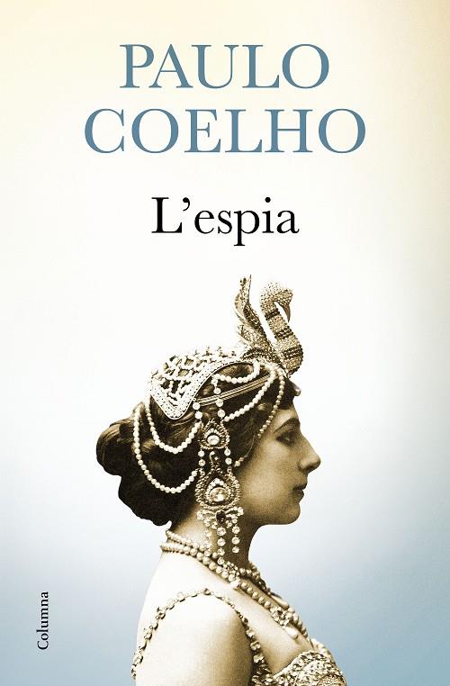 L'ESPIA | 9788466421416 | COELHO, PAULO | Galatea Llibres | Librería online de Reus, Tarragona | Comprar libros en catalán y castellano online