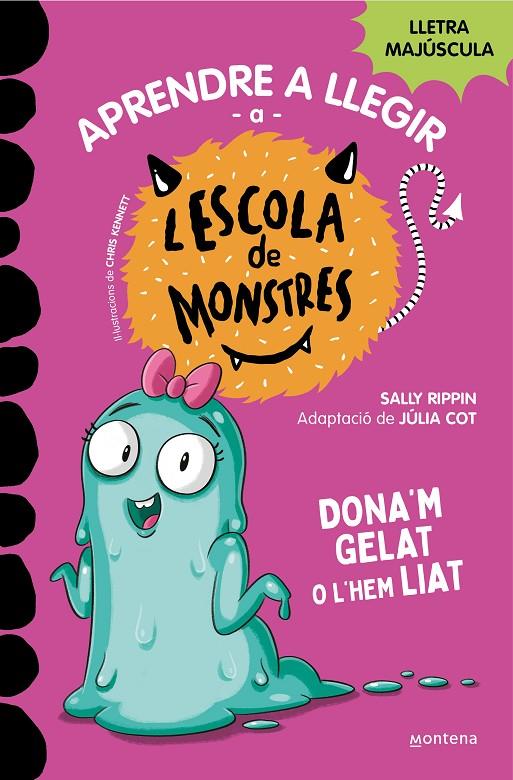 APRENDRE A LLEGIR A L'ESCOLA DE MONSTRES 10 - DONA'M GELAT O L'HEM LIAT LLETRA MAJUSCULA | 9788419357908 | RIPPIN, SALLY | Galatea Llibres | Librería online de Reus, Tarragona | Comprar libros en catalán y castellano online