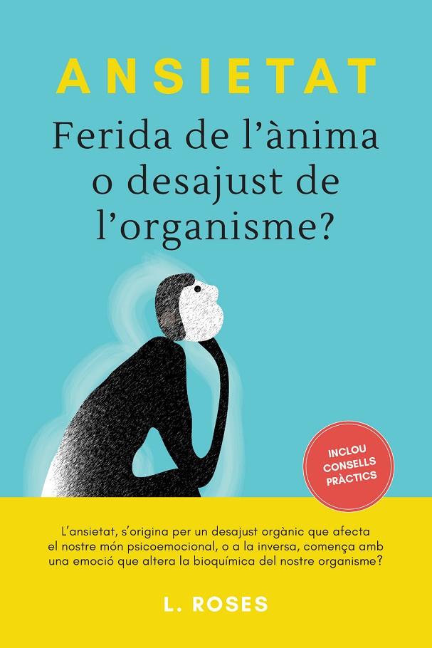 ANSIETAT, FERIDA DE L'ÀNIMA O DESAJUST DE L'ORGANISME? | 9788415003007 | ROSES, L. | Galatea Llibres | Librería online de Reus, Tarragona | Comprar libros en catalán y castellano online