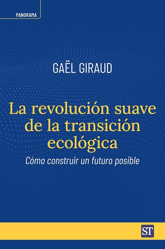 LA REVOLUCIÓN SUAVE DE LA TRANSICIÓN ECOLÓGICA | 9788429331035 | GIRAUD, GAËL | Galatea Llibres | Librería online de Reus, Tarragona | Comprar libros en catalán y castellano online