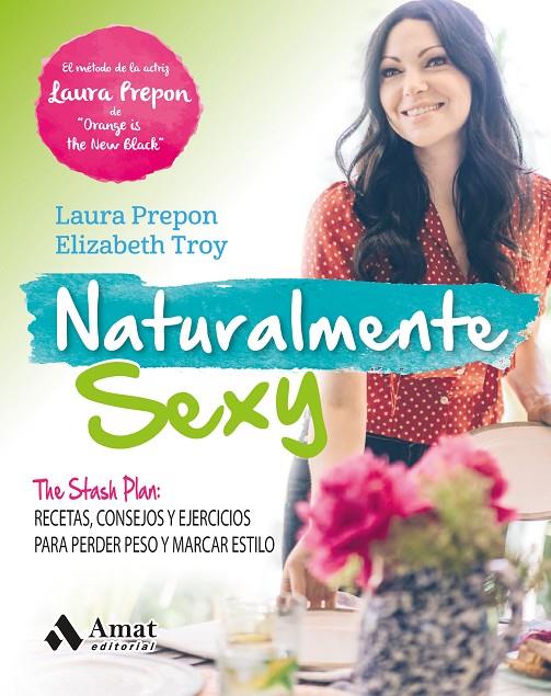 NATURALMENTE SEXY | 9788497359085 | PREPON, LAURA/TROY, ELIZABETH | Galatea Llibres | Librería online de Reus, Tarragona | Comprar libros en catalán y castellano online