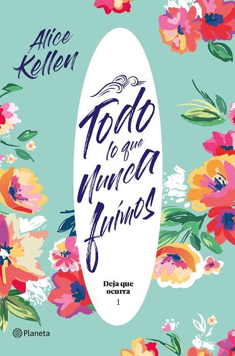 TODO LO QUE NUNCA FUIMOS | 9788408204824 | KELLEN, ALICE | Galatea Llibres | Llibreria online de Reus, Tarragona | Comprar llibres en català i castellà online