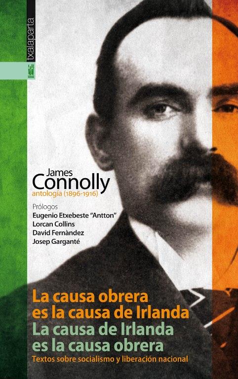 LA CAUSA OBRERA ES LA CAUSA DE IRLANDA. LA CAUSA DE IRLANDA ES LA CAUSA OBRERA | 9788415313830 | CONNOLLY, JAMES | Galatea Llibres | Llibreria online de Reus, Tarragona | Comprar llibres en català i castellà online