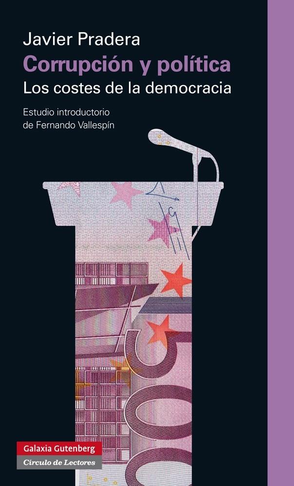 CORRRUPCIÓN Y POLÍTICA. LOS COSTES DE LA DEMOCRACIA | 9788416072569 | PRADERA, JAVIER | Galatea Llibres | Librería online de Reus, Tarragona | Comprar libros en catalán y castellano online