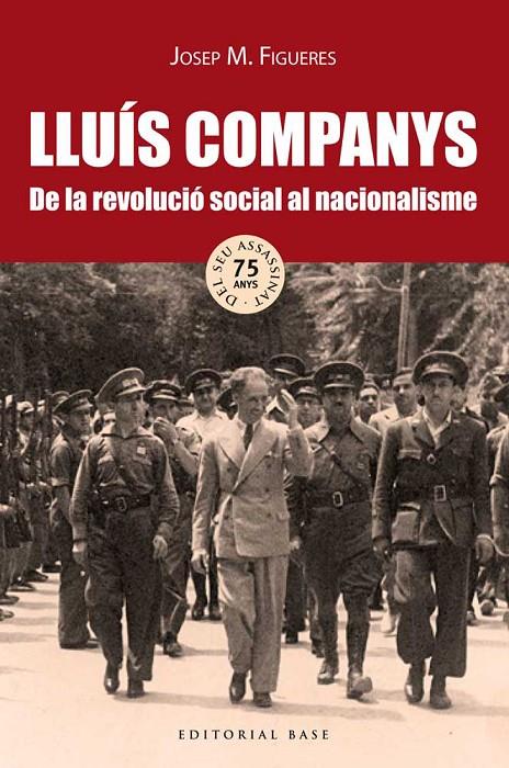 LLUÍS COMPANYS. DE LA REVOLUCIO SOCIAL AL NACIONALISME | 9788416166718 | FIGUERES, JOSEP M. | Galatea Llibres | Librería online de Reus, Tarragona | Comprar libros en catalán y castellano online