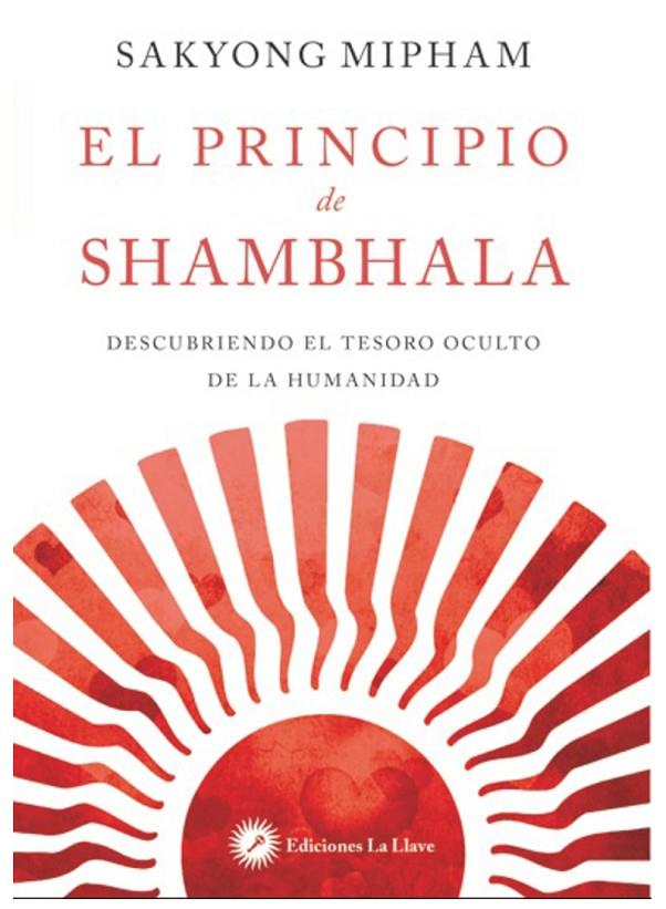 EL PRINCIPIO DE SHAMBHALA | 9788416145287 | MIPHAM, SAKYONG | Galatea Llibres | Llibreria online de Reus, Tarragona | Comprar llibres en català i castellà online