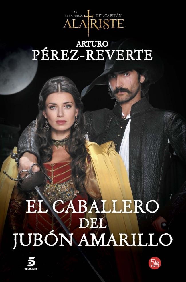 EL CABALLERO DEL JUBÓN AMARILLO (PORTADA SERIE TV) (CAPITÁN ALATRISTE, 5) | 9788466328487 | PÉREZ-REVERTE, ARTURO | Galatea Llibres | Llibreria online de Reus, Tarragona | Comprar llibres en català i castellà online