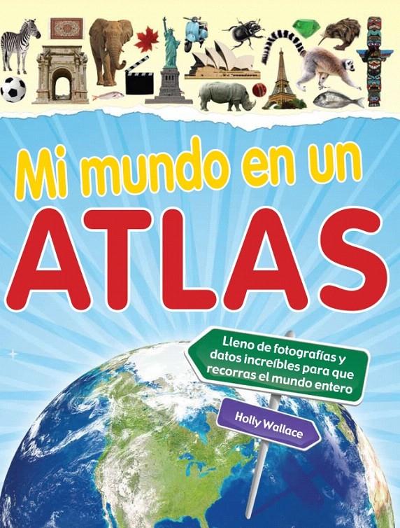 MI MUNDO EN UN ATLAS | 9788448830595 | WALLACE, HOLLY | Galatea Llibres | Llibreria online de Reus, Tarragona | Comprar llibres en català i castellà online