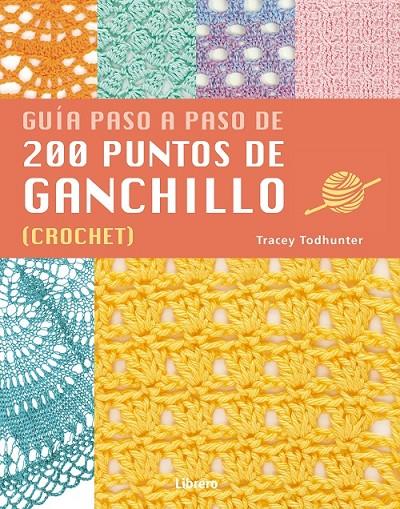 200 PUNTOS DE GANCHILLO | 9789463592741 | TODHUNTER, TRACY | Galatea Llibres | Librería online de Reus, Tarragona | Comprar libros en catalán y castellano online