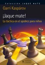 JAQUE MATE! LA TÁCTICA EN EL AJEDREZ PARA NIÑOS | 9788425520174 | KASPAROV, GARRI | Galatea Llibres | Llibreria online de Reus, Tarragona | Comprar llibres en català i castellà online