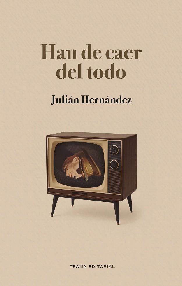 HAN DE CAER DEL TODO | 9791399027167 | HERNÁNDEZ, JULIÁN | Galatea Llibres | Librería online de Reus, Tarragona | Comprar libros en catalán y castellano online