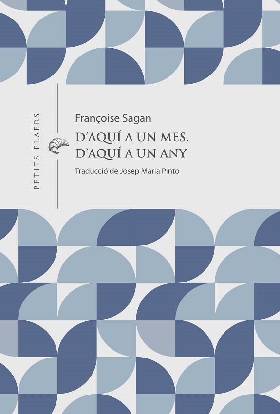 D'AQUÍ A UN MES, D'AQUÍ A UN ANY | 9791399051278 | SAGAN, FRANÇOISE | Galatea Llibres | Llibreria online de Reus, Tarragona | Comprar llibres en català i castellà online