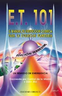 E.T. 101. EL MANUAL DE INSTRUCCION COSMICA PARA LA EVOLUCION | 9788477206552 | JHO, ZOEV | Galatea Llibres | Librería online de Reus, Tarragona | Comprar libros en catalán y castellano online