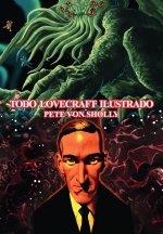 TODO LOVECRAFT ILUSTRADO | 9788419790309 | VON SHOLLY, PETE | Galatea Llibres | Llibreria online de Reus, Tarragona | Comprar llibres en català i castellà online