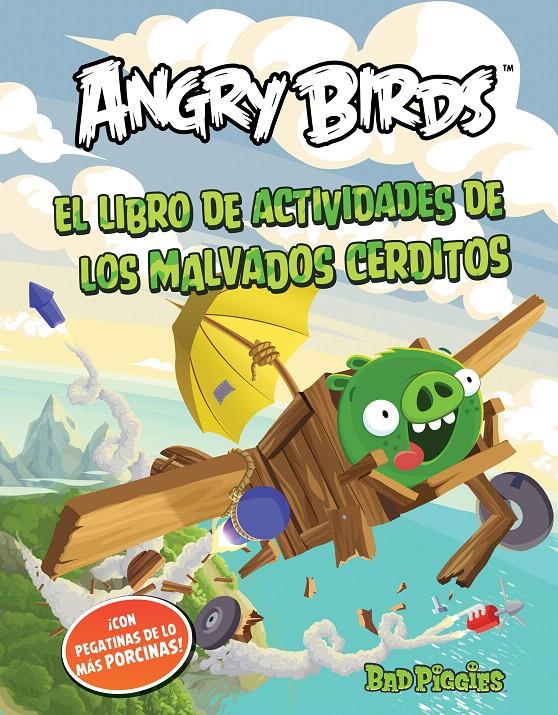 ANGRY BIRDS-BAD PIGGIES. LOS MALVADOS CERDITOS VOLADORES. LIBRO DE ACTIVIDADES C | 9788437280851 | VARIOS AUTORES | Galatea Llibres | Librería online de Reus, Tarragona | Comprar libros en catalán y castellano online