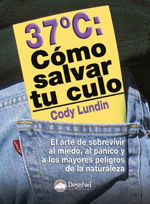 37ºC. COMO SALVAR EL CULO | 9788498290011 | LUNDIN, CODY | Galatea Llibres | Librería online de Reus, Tarragona | Comprar libros en catalán y castellano online