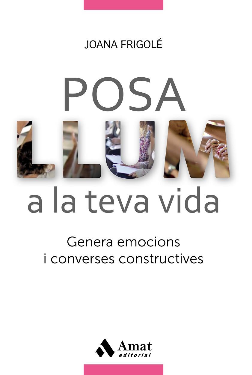 POSA LLUM A LA TEVA VIDA | 9788417208028 | FRIGOLÉ, JOANA | Galatea Llibres | Librería online de Reus, Tarragona | Comprar libros en catalán y castellano online