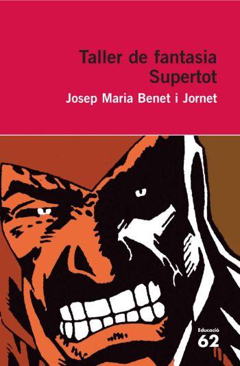 SUPERTOT. TALLER DE FANTASIA | 9788492672523 | BENET I JORNET, JOSEP M. | Galatea Llibres | Librería online de Reus, Tarragona | Comprar libros en catalán y castellano online