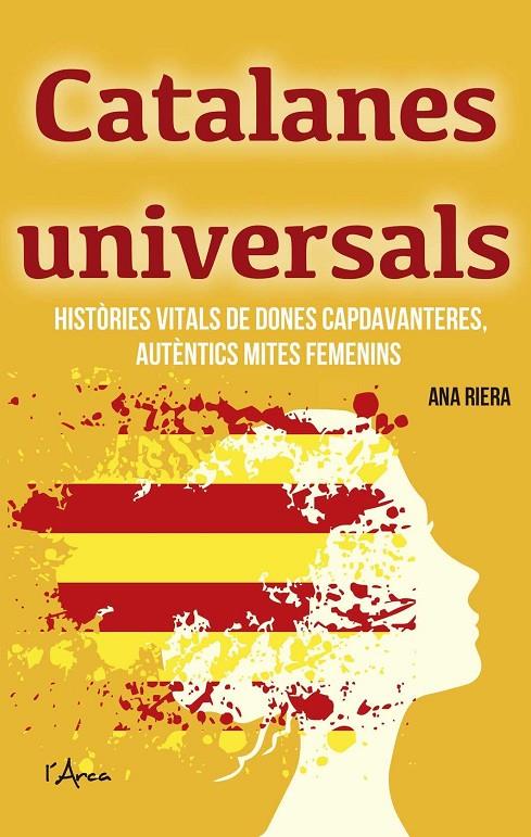 CATALANES UNIVERSALS | 9788494836442 | RIERA, ANA | Galatea Llibres | Librería online de Reus, Tarragona | Comprar libros en catalán y castellano online
