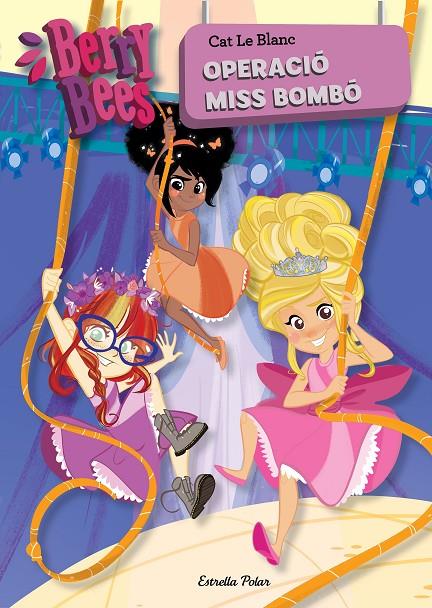OPERACIÓ MISS BOMBÓ. BERRY BEES 1 | 9788491377115 | LE BLANC, CAT | Galatea Llibres | Llibreria online de Reus, Tarragona | Comprar llibres en català i castellà online