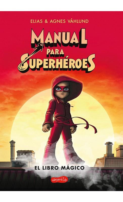 MANUAL PARA SUPERHÉROES. EL LIBRO MÁGICO | 9788417222475 | VÅHLUND, ELIAS | Galatea Llibres | Librería online de Reus, Tarragona | Comprar libros en catalán y castellano online