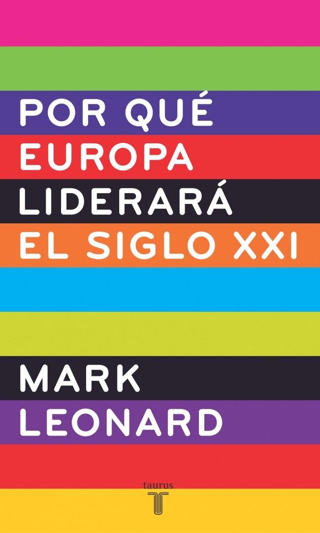 POR QUE EUROPA LIDERARA EL SIGLO XXI | 9788430605880 | LEONARD, MARK | Galatea Llibres | Librería online de Reus, Tarragona | Comprar libros en catalán y castellano online