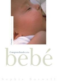 COMPRENDIENDO A TU BEBE | 9788449319525 | BOSWELL, SOPHIE | Galatea Llibres | Librería online de Reus, Tarragona | Comprar libros en catalán y castellano online