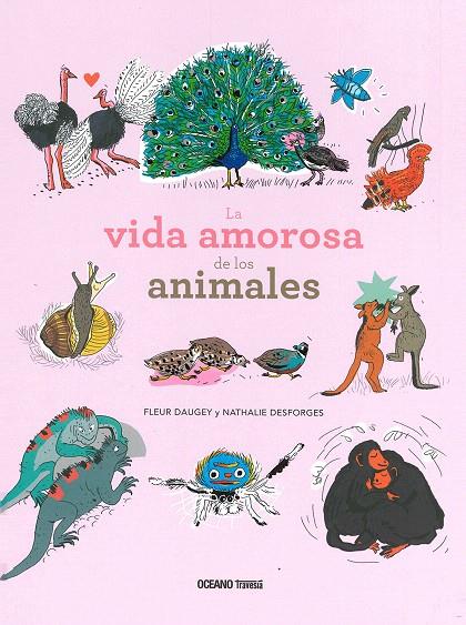 LA VIDA AMOROSA DE LOS ANIMALES | 9786075272719 | DAUGEY, FLEUR & DESFORGES, NATHALIE | Galatea Llibres | Llibreria online de Reus, Tarragona | Comprar llibres en català i castellà online