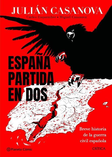 ESPAÑA PARTIDA EN DOS | 9788491998686 | CASANOVA, JULIÁN/ESQUEMBRE, CARLES/CASANOVA, MIGUEL | Galatea Llibres | Llibreria online de Reus, Tarragona | Comprar llibres en català i castellà online