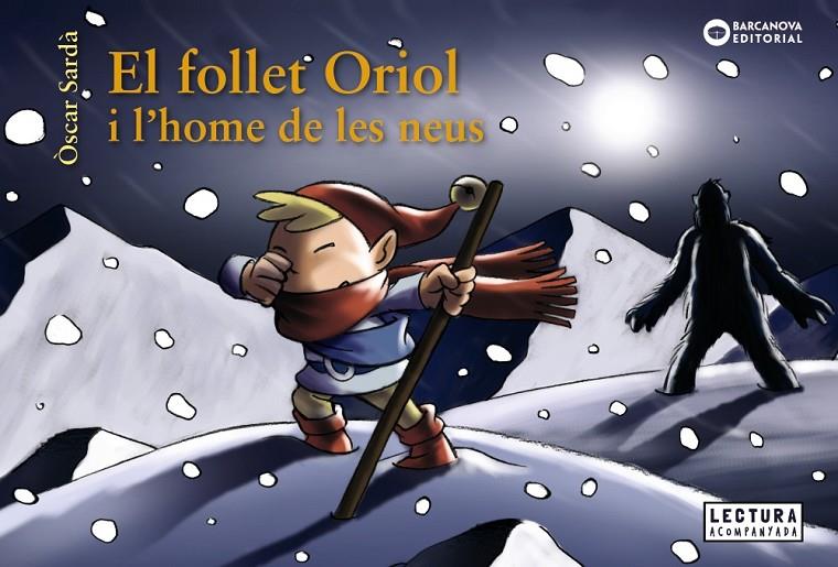 EL FOLLET ORIOL I L'HOME DE LES NEUS | 9788448949648 | SARDÀ, ÒSCAR | Galatea Llibres | Librería online de Reus, Tarragona | Comprar libros en catalán y castellano online