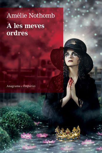 A LES MEVES ORDRES | 9788497876148 | NOTHOMB, AMELIE | Galatea Llibres | Librería online de Reus, Tarragona | Comprar libros en catalán y castellano online