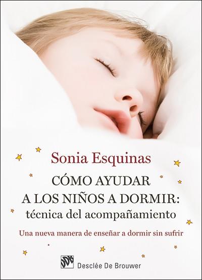 CÓMO AYUDAR A LOS NIÑOS A DORMIR: TÉCNICA DEL ACOMPAÑAMIENTO | 9788433027726 | ESQUINAS JURADO, SONIA | Galatea Llibres | Llibreria online de Reus, Tarragona | Comprar llibres en català i castellà online