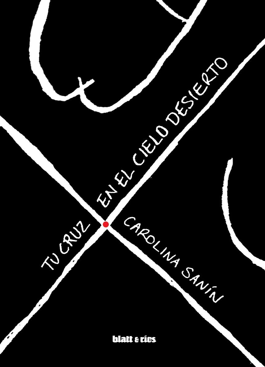 TU CRUZ EN EL CIELO DESIERTO | 9788412327021 | SANÍN, CAROLINA | Galatea Llibres | Llibreria online de Reus, Tarragona | Comprar llibres en català i castellà online