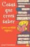 COSAS QUE CREES SABER (PERO NO ESTAS SEGURO) | 9788497541459 | ROSENBLOOM, JOSEPH | Galatea Llibres | Librería online de Reus, Tarragona | Comprar libros en catalán y castellano online