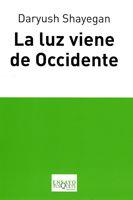 LUZ VIENE DE OCCIDENTE, LA | 9788483830512 | SHAYEGAN, DARYUS | Galatea Llibres | Llibreria online de Reus, Tarragona | Comprar llibres en català i castellà online