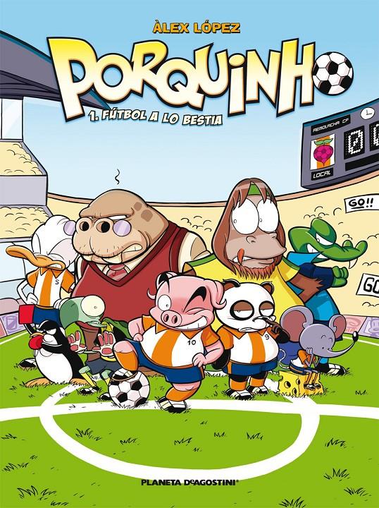 PORQUINHO 1 FUTBOL A LO BESTIA | 9788467465136 | LOPEZ, ALEX | Galatea Llibres | Llibreria online de Reus, Tarragona | Comprar llibres en català i castellà online