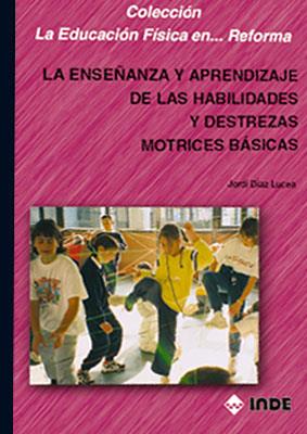 ENSEÑANZA Y APRENDIZAJE DE LAS HABILIDADES Y DESTREZAS | 9788487330995 | DIAZ LUCEA, JORDI | Galatea Llibres | Librería online de Reus, Tarragona | Comprar libros en catalán y castellano online
