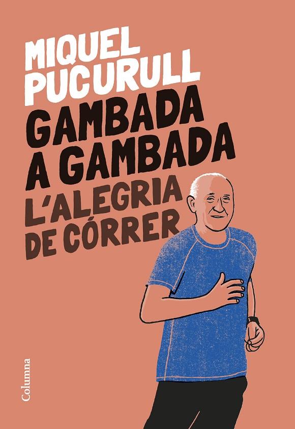 GAMBADA A GAMBADA. L'ALEGRIA DE CÓRRER | 9788466429665 | PUCURULL, MIQUEL | Galatea Llibres | Librería online de Reus, Tarragona | Comprar libros en catalán y castellano online