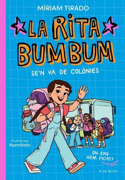 RITA BUMBUM 3 - LA RITA BUMBUM SE'N VA DE COLÒNIES | 9791387695989 | TIRADO, MÍRIAM | Galatea Llibres | Librería online de Reus, Tarragona | Comprar libros en catalán y castellano online