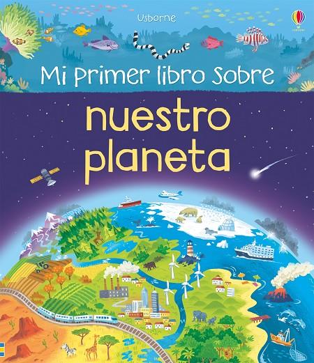 MI PRIMER LIBRO SOBRE NUESTRO PLANETA | 9781474931205 | OLDHAM, MATTHEW | Galatea Llibres | Llibreria online de Reus, Tarragona | Comprar llibres en català i castellà online