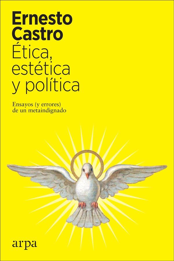 ÉTICA, ESTÉTICA Y POLÍTICA | 9788417623616 | CASTRO, ERNESTO | Galatea Llibres | Llibreria online de Reus, Tarragona | Comprar llibres en català i castellà online
