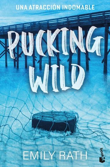 PUCKING WILD. UNA ATRACCIÓN INDOMABLE (SERIE PUCKING, 2) | 9788408322061 | RATH, EMILY | Galatea Llibres | Librería online de Reus, Tarragona | Comprar libros en catalán y castellano online