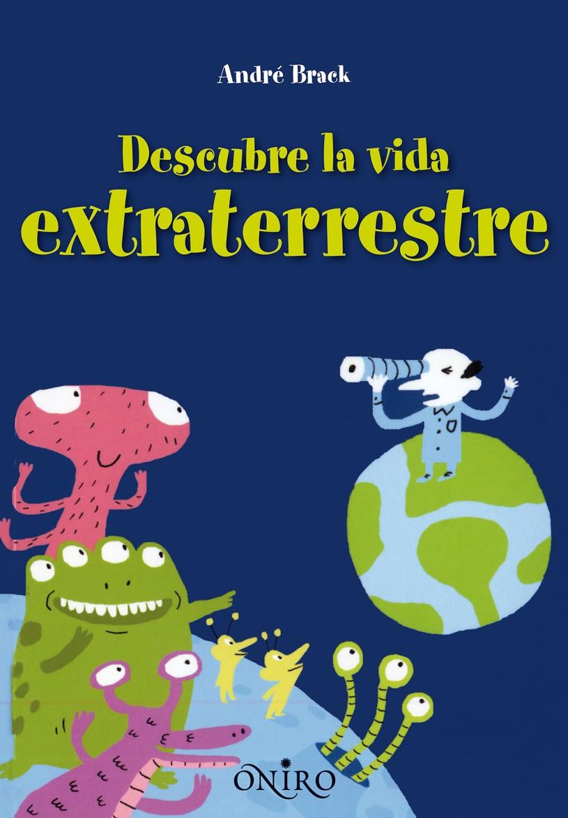 DESCUBRE LA VIDA EXTRATERRESTRE | 9788497545105 | BRACK, ANDRE | Galatea Llibres | Librería online de Reus, Tarragona | Comprar libros en catalán y castellano online