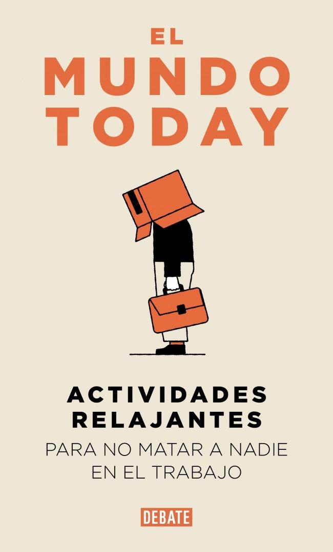 ACTIVIDADES RELAJANTES PARA NO MATAR A NADIE EN EL TRABAJO | 9791387904654 | EL MUNDO TODAY | Galatea Llibres | Librería online de Reus, Tarragona | Comprar libros en catalán y castellano online