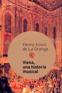 VIENA, UNA HISTORIA MUSICAL | 9788449312083 | DE LA GRANGE, HENRY-LOUIS | Galatea Llibres | Librería online de Reus, Tarragona | Comprar libros en catalán y castellano online