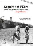 SEGUINT TOT L'EBRE AMB UNPRIMMITIU VELOSOLEX | 9788495616418 | ESPINAS, JOSEP M. | Galatea Llibres | Librería online de Reus, Tarragona | Comprar libros en catalán y castellano online