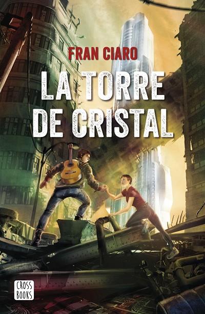 LA TORRE DE CRISTAL | 9788408230953 | CIARO, FRAN | Galatea Llibres | Librería online de Reus, Tarragona | Comprar libros en catalán y castellano online