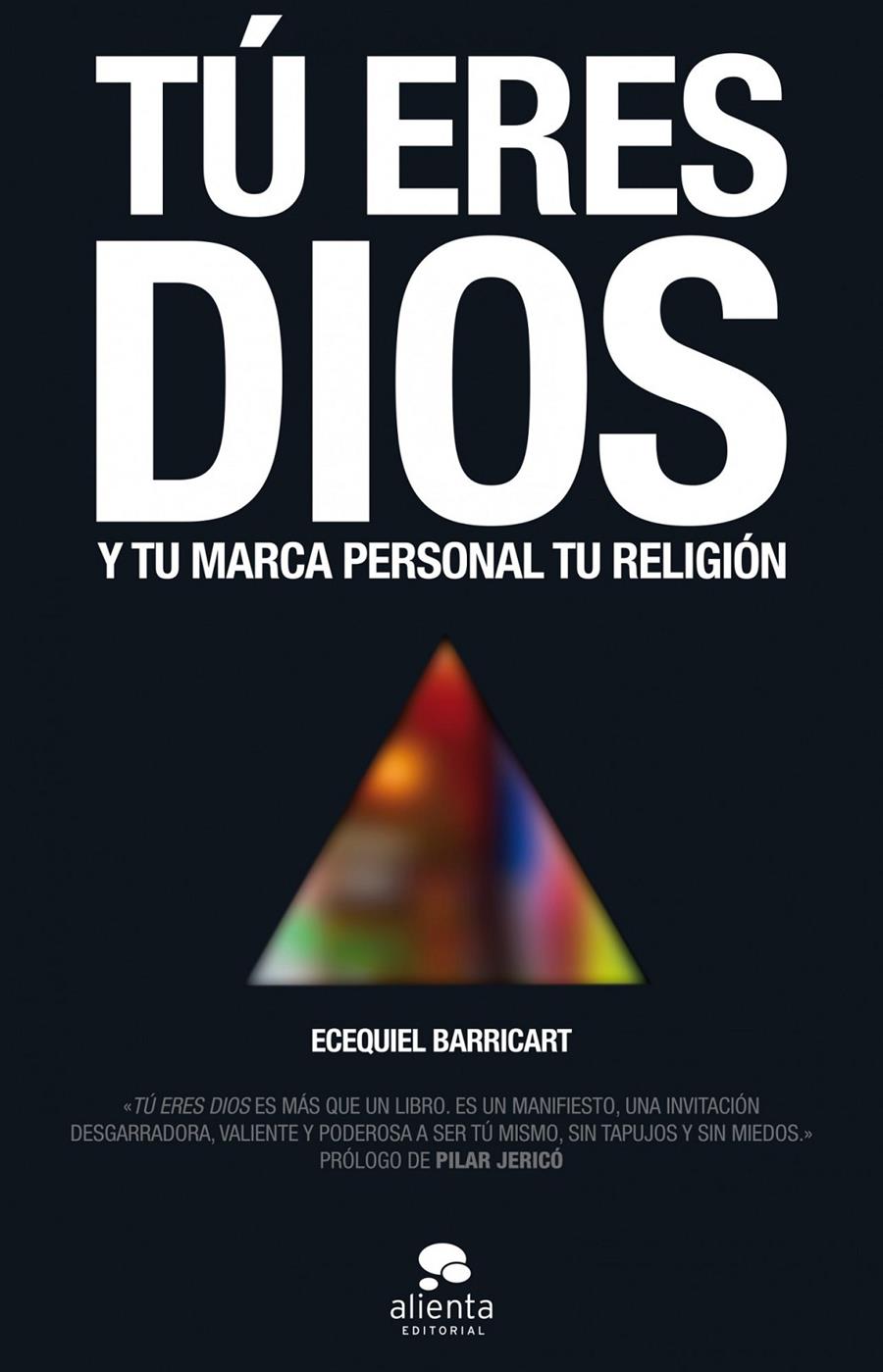 TÚ ERES DIOS Y TU MARCA PERSONAL TU RELIGIÓN | 9788415678649 | BARRICART, ECEQUIEL | Galatea Llibres | Llibreria online de Reus, Tarragona | Comprar llibres en català i castellà online